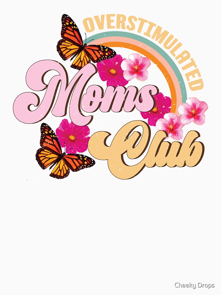 Overstimulated Moms Club Gifts For Mums by Cheeky Drops