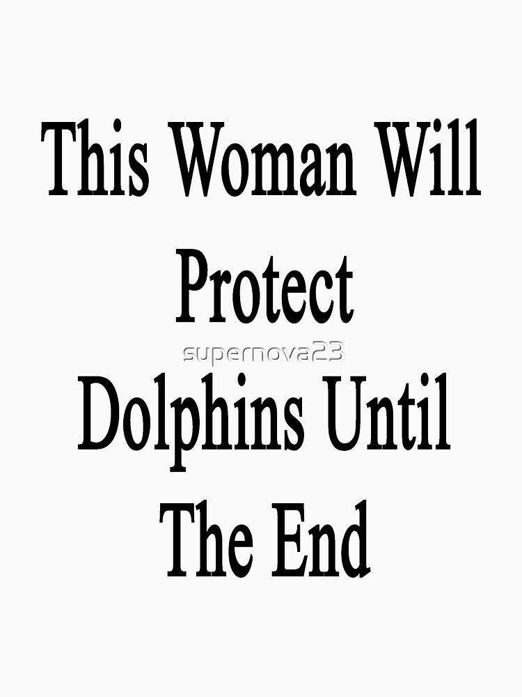 This Woman Will Protect Dolphins Until The End by supernova23