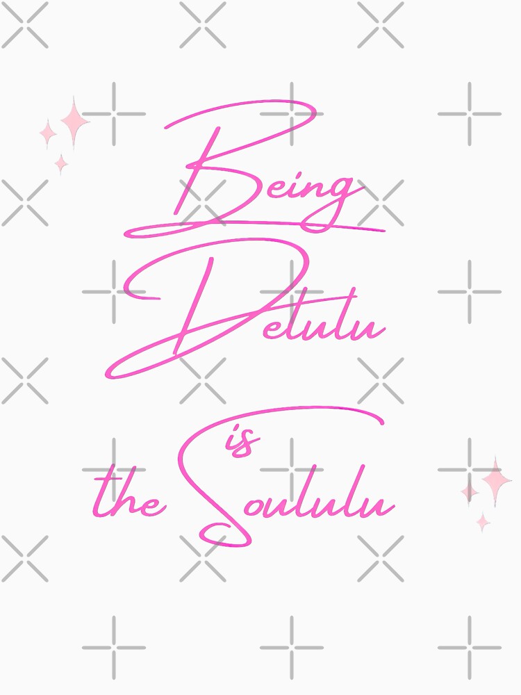Being Delulu is the Solulu by E-kaiwaii