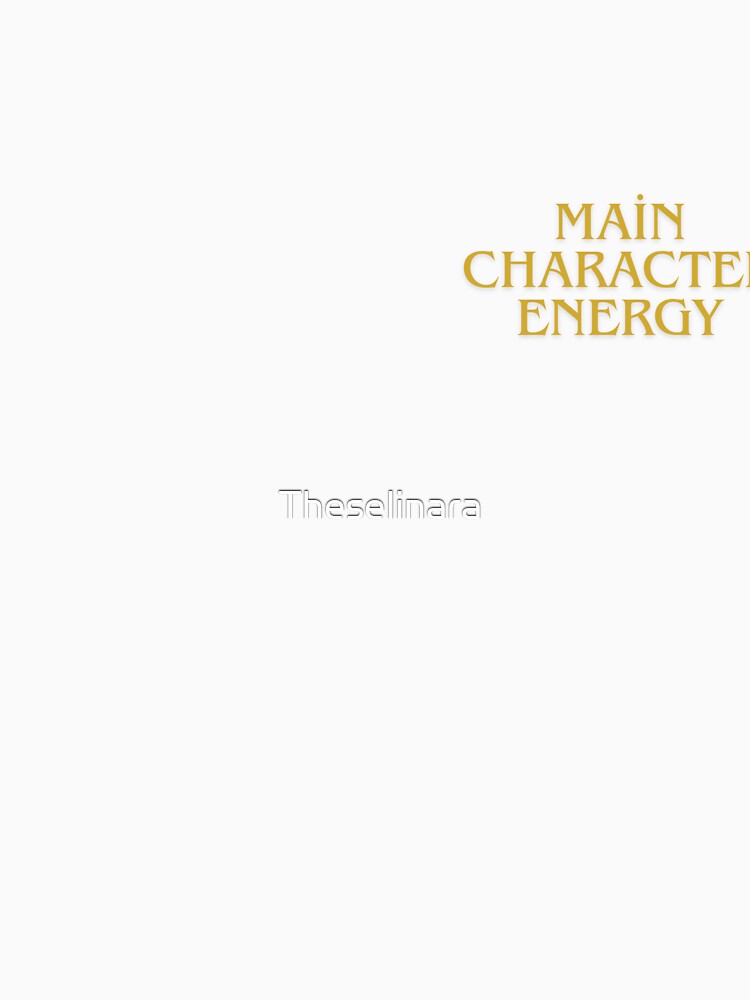 Main Character Energy Gold Aesthetic Typography Minimalist by Theselinara