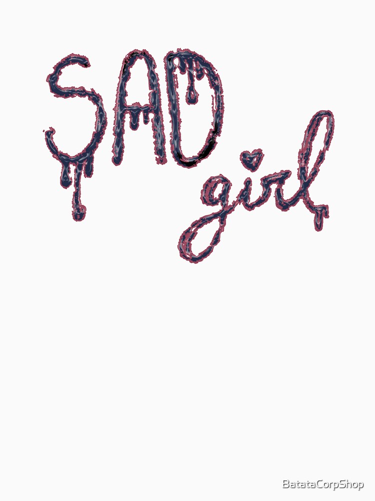 Sad Girl by BatataCorpShop