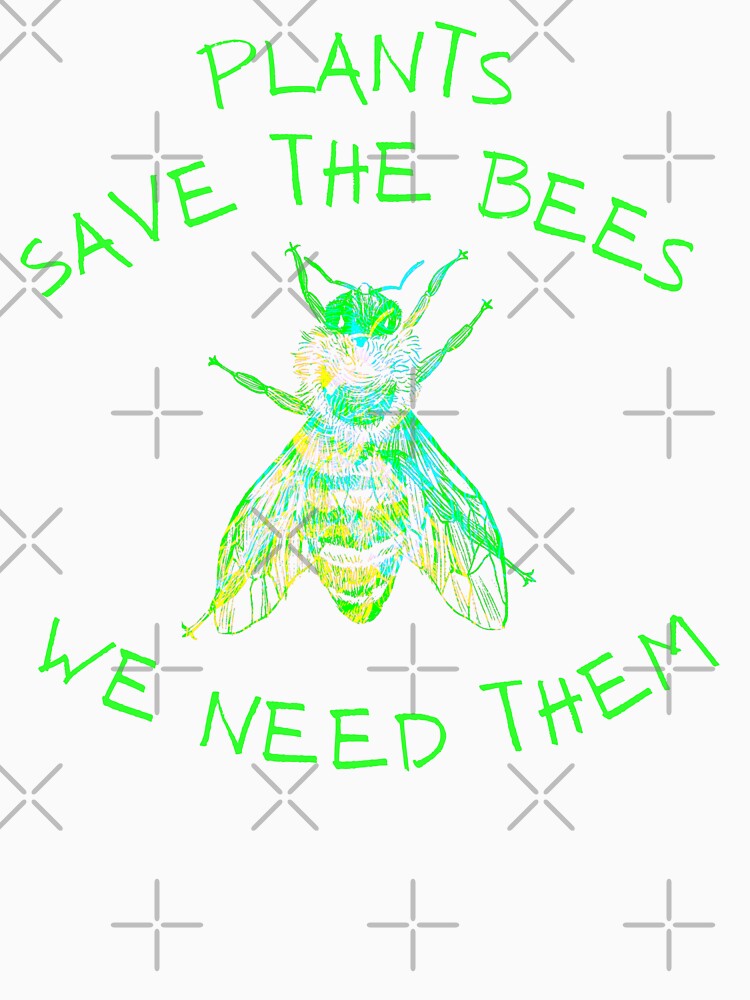 Plant These Save The Bees, Plants Save The Bees We Need Them by WeGotThat