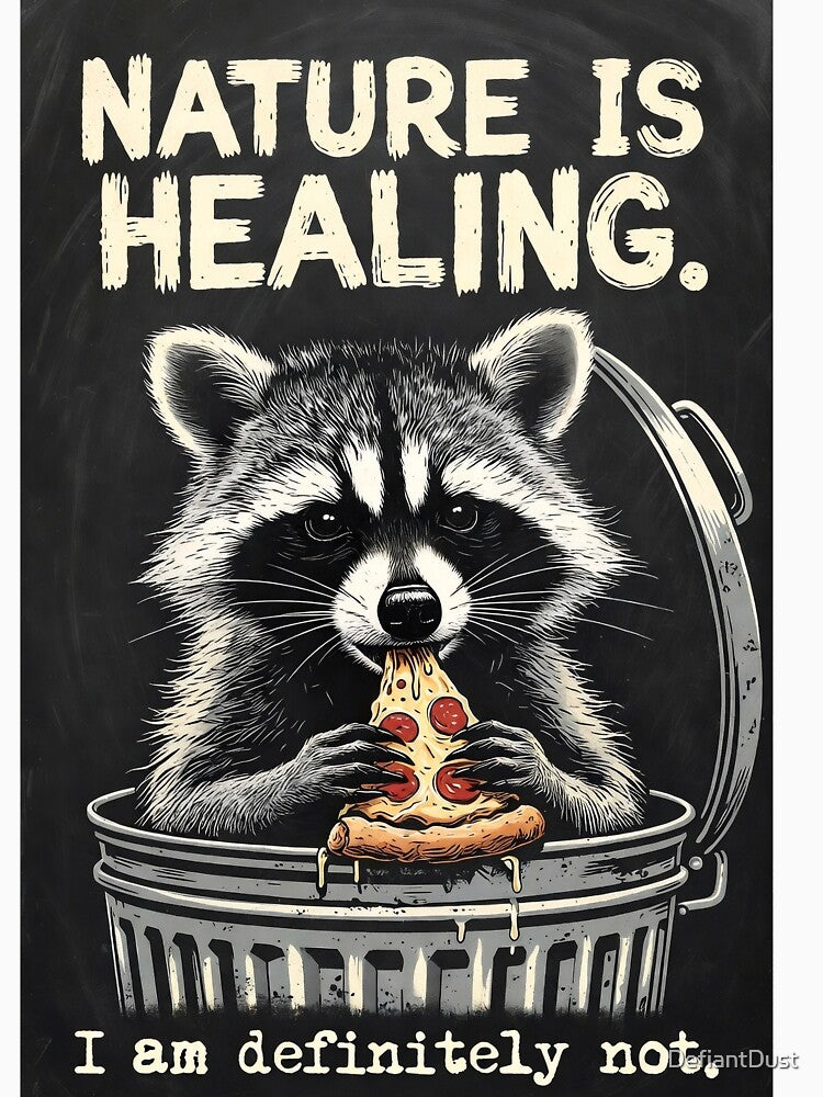 Nature is Healing I Am Definitely Not by DefiantDust