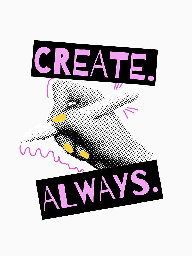 Create. Always. – A colorful shirt for creative women by LUAI Creations