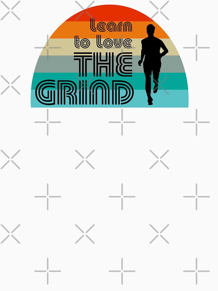 Learn To Love The Grind Running Retro by Esskay Designs