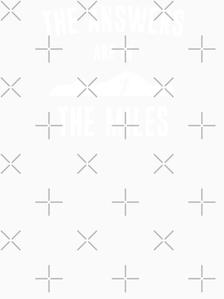 The Answers Are In The Miles by Esskay Designs