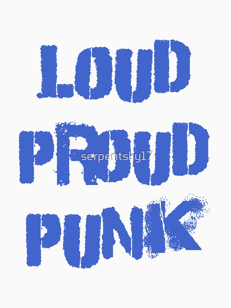 Loud Proud Punk by SerpentSkyArts