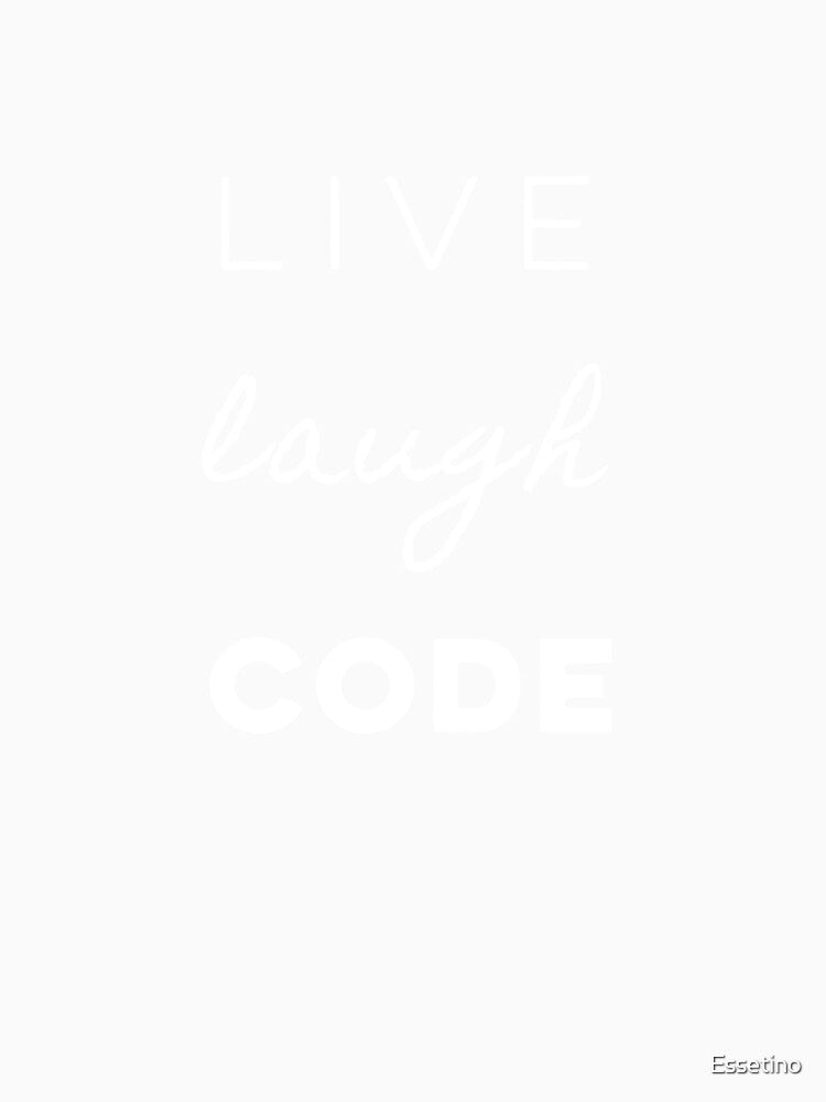 Live Laugh Code Funny Sayings Digital Computer Coding by Essetino