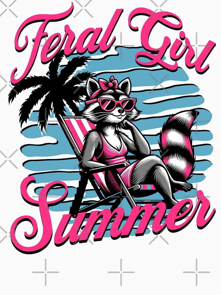 Feral Girl Summer Downtown Girl Unhinged Inappropriate Racoon shirt by digifaxdesign