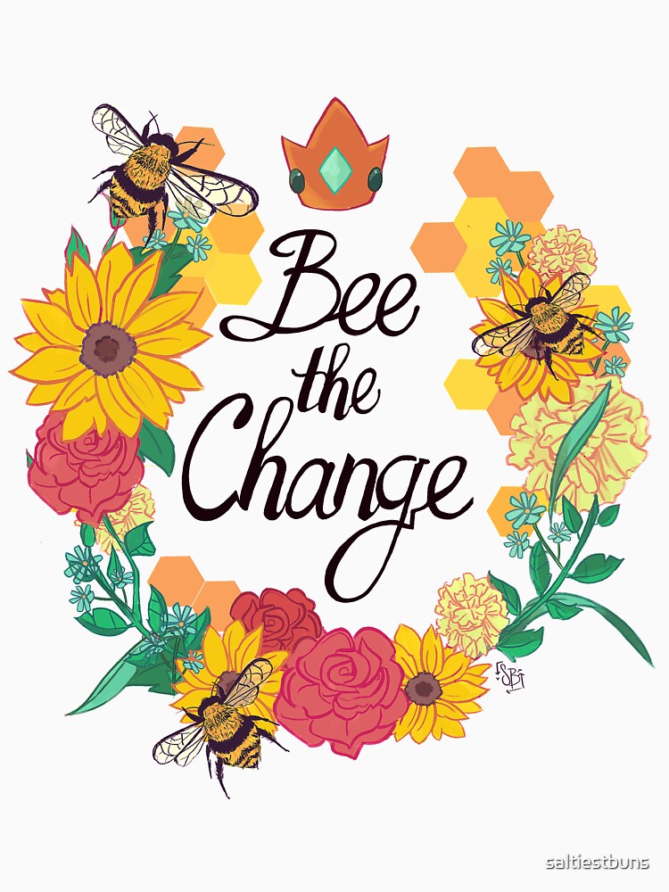 Bee the Change by saltiestbuns