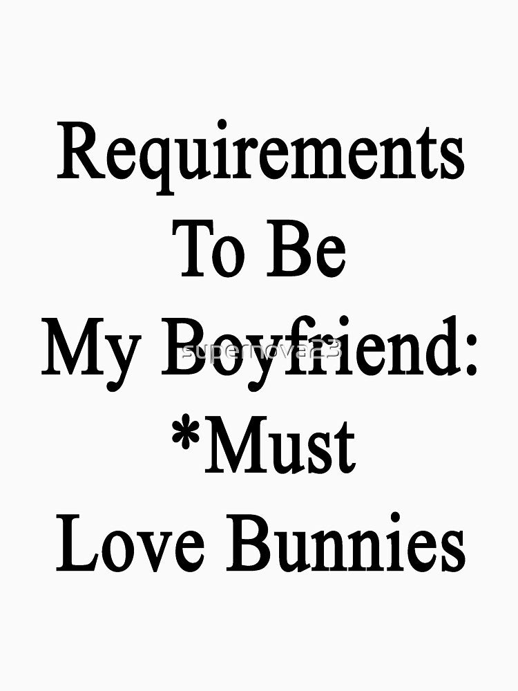 Requirements To Be My Boyfriend: *Must Love Bunnies by supernova23