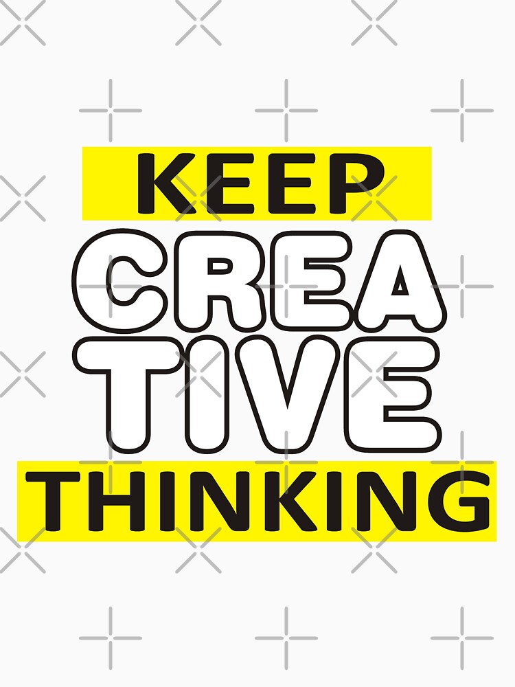 Keep Creative Thinking by Meharshop