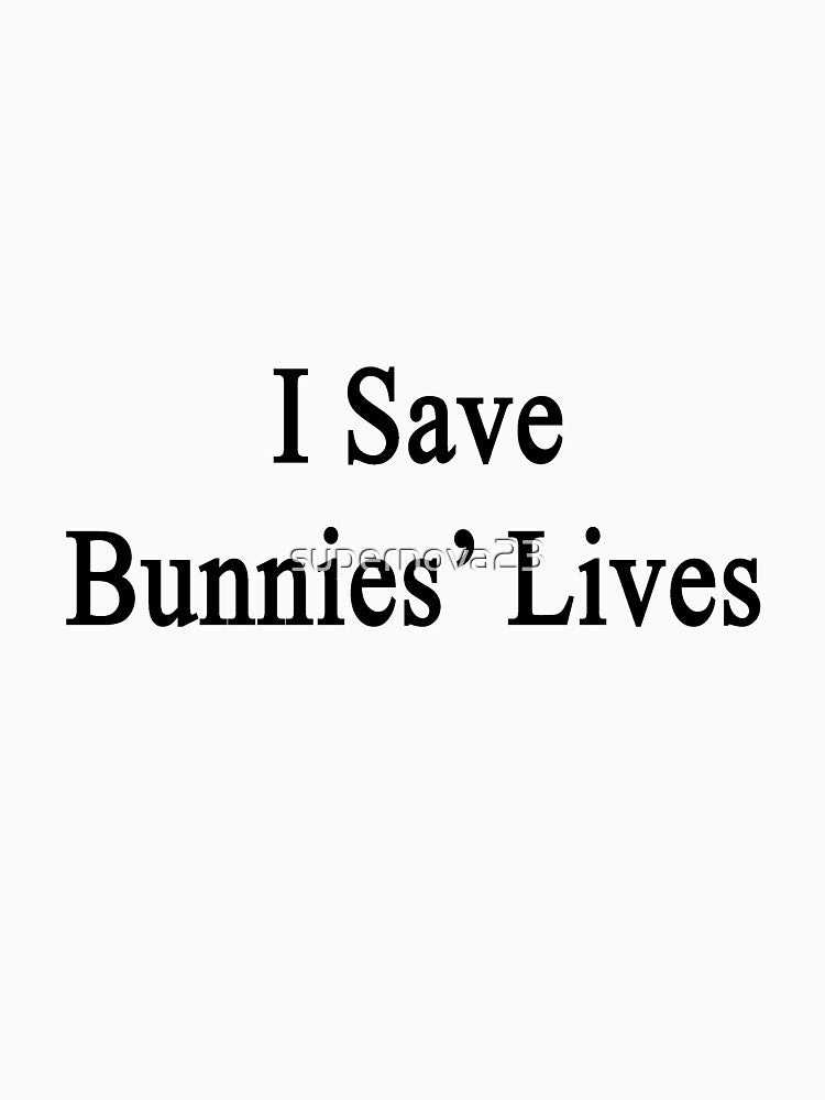 I Save Bunnies' Lives by supernova23