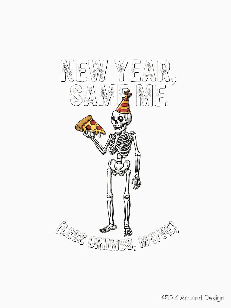 New Year Same Me Funny Skeleton by KERK Art and Design