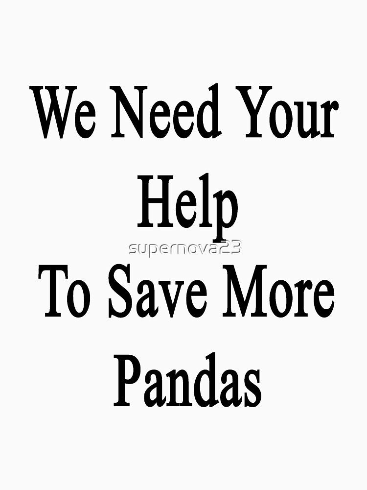 We Need Your Help To Save More Pandas by supernova23