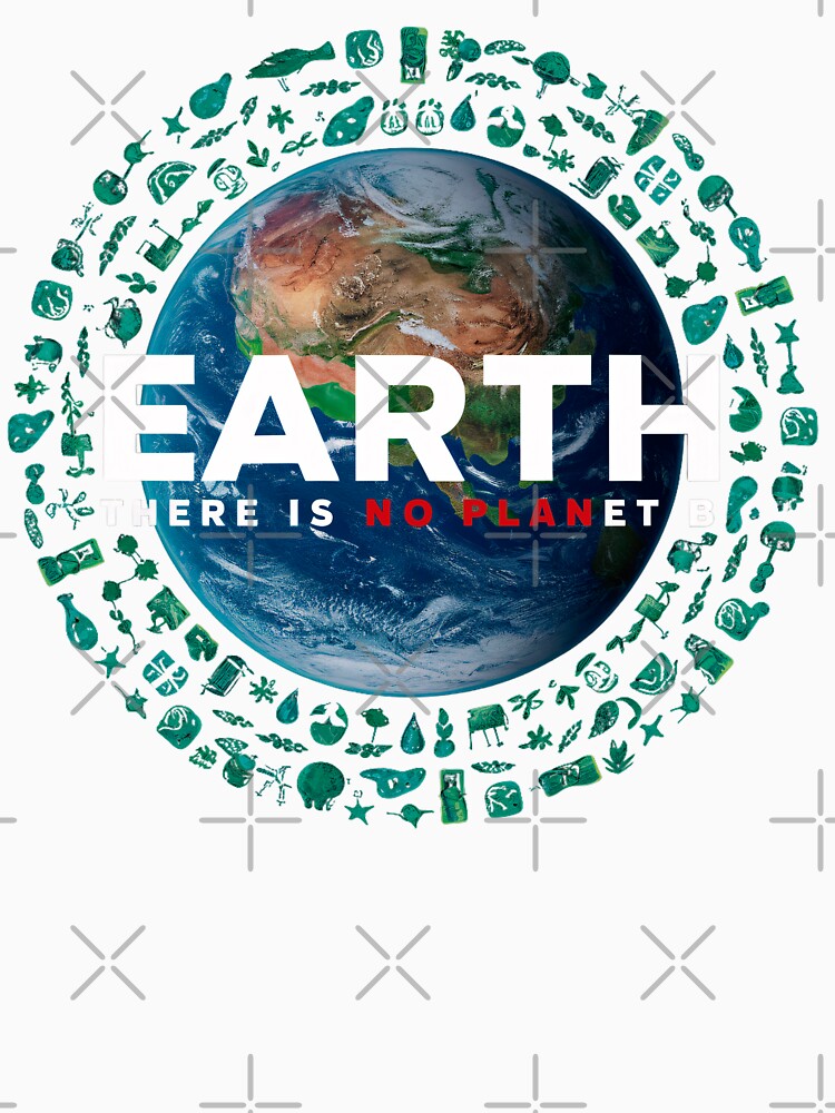 Earth: There is NO Planet B by SoulArtDesign