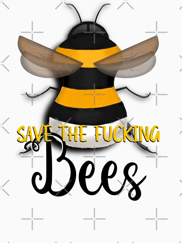 Save the Fucking Bees Please by Denvervineart
