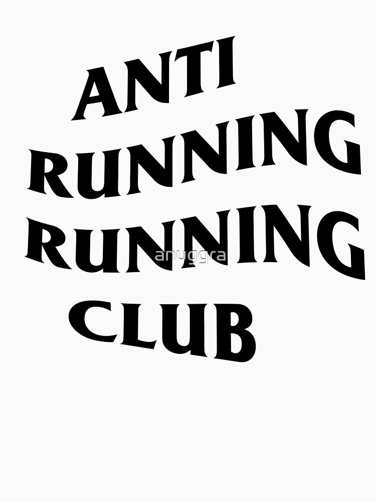Anti Running Running Club-White by anuggra