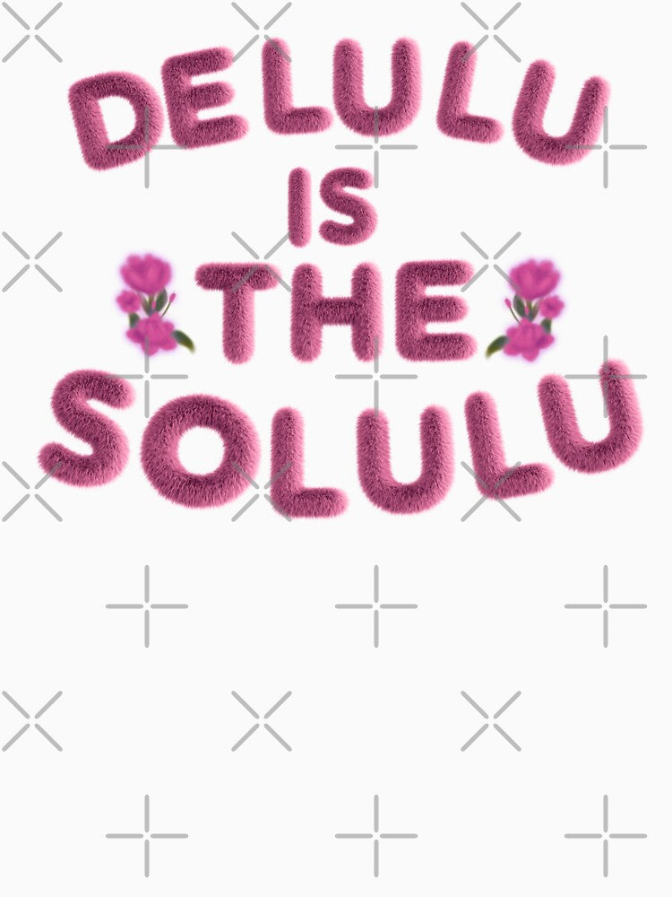 Delulu is the Solulu: Fun Typography Design by AJUNICE STUDIO