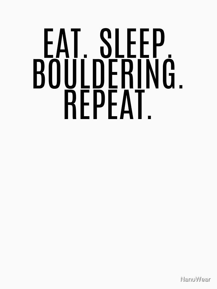 Eat. Sleep. Bouldering. Repeat by NanuWear