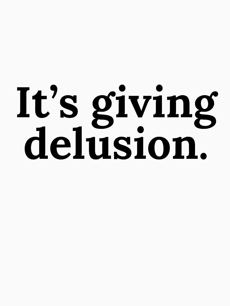 It's giving delusion by Sarzel