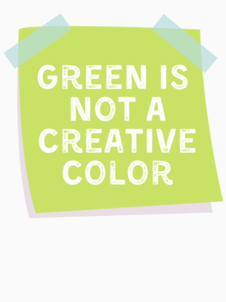 Green Is Not A Creative Color (4) by UKAmobile