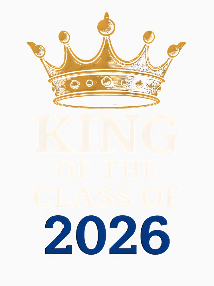 "King of the Class of 2026" by DarylWelsh2024