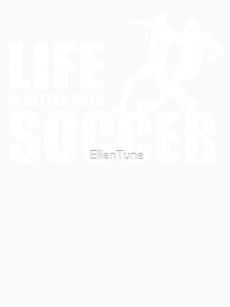 Life is better with football by EllenTune