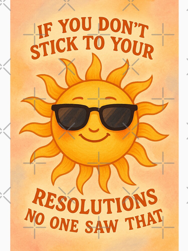 Funny New Year Resolution Greeting with Cool Sunglass Sun by Places On Earth