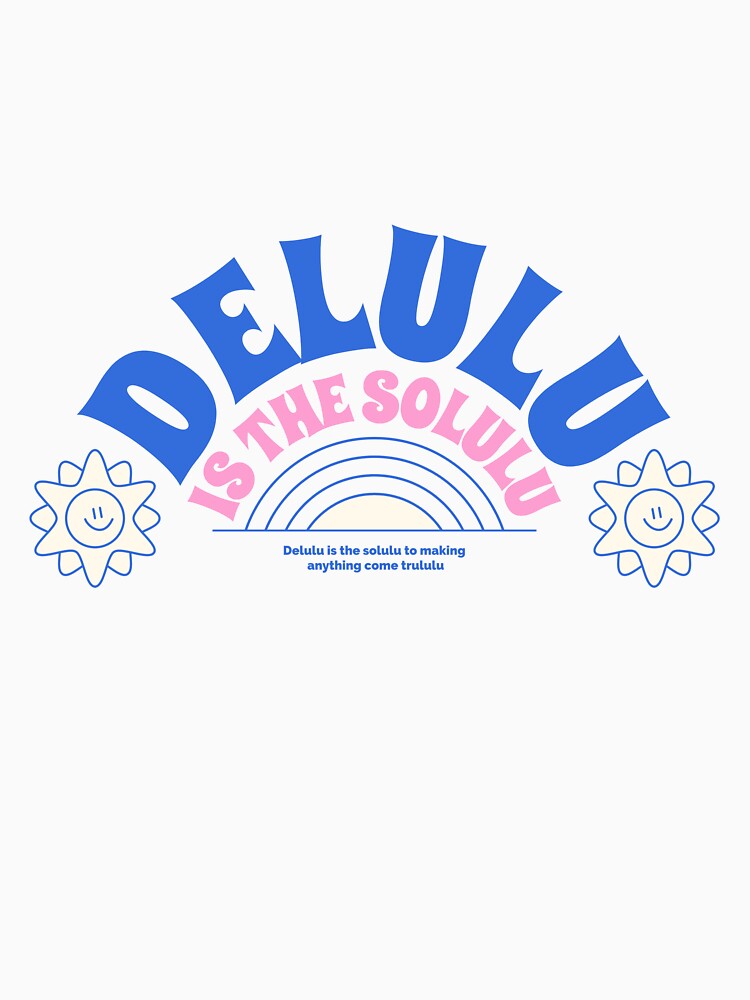 Delulu is the Solution by PB-Sandwich