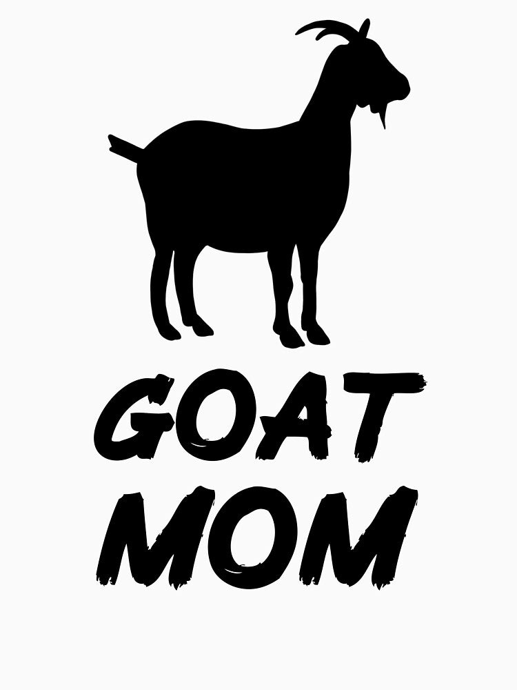 Goat Mom for Goat Lovers, Black by Mochi-Merch
