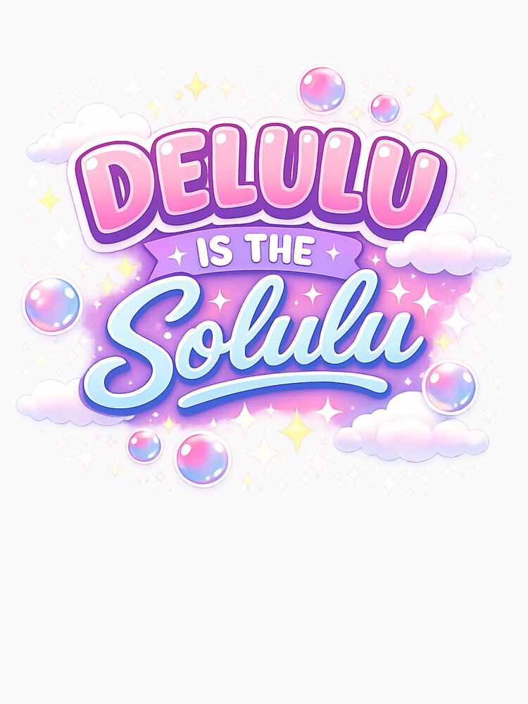 Delulu Is the Solulu – Cute Kawaii Aesthetic Motivational Meme Design by WinterStorm01