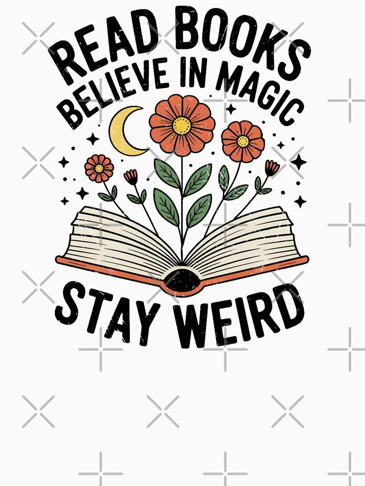 Read Books. Believe in Magic. Stay Weird – Whimsical Bookish Quote Design by Splendid Scibbles