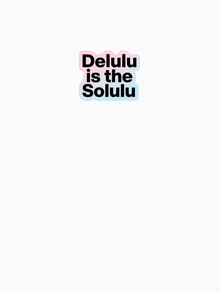 Delulu is the Solulu" Pink and Blue Pastel Gradient Sticker by Vibe Glue