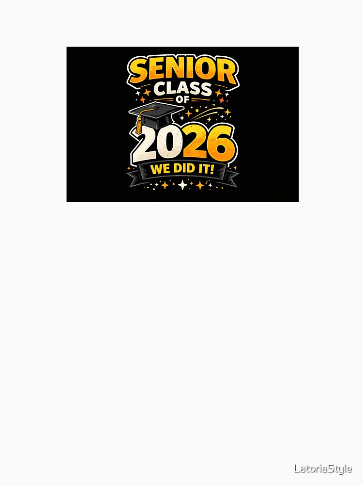 Senior Class of 2026 Graduation – We Did It! High School Graduate Design by LatoriaStyle