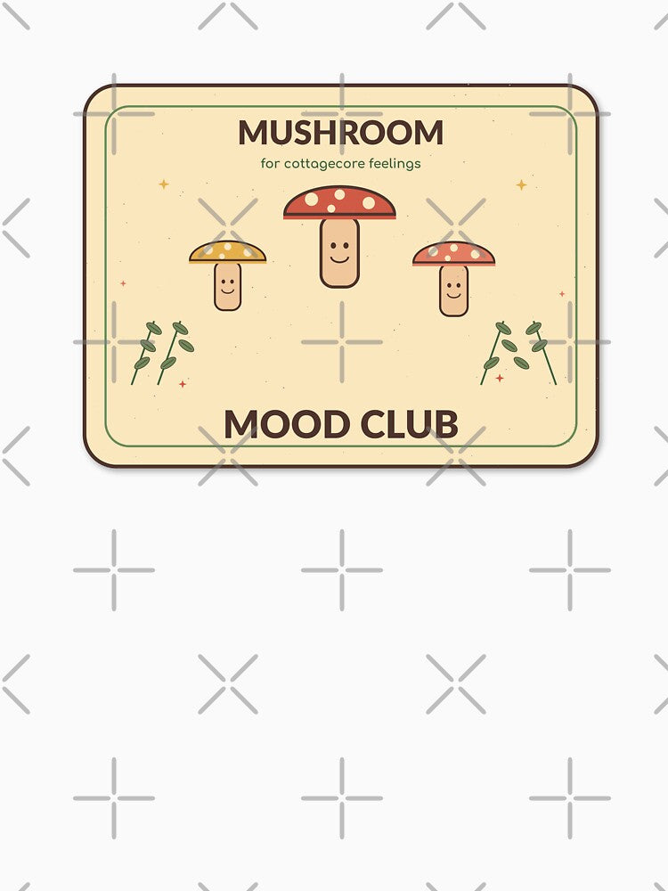 Mushroom Mood Club Cute Cottagecore Design by Cozy Oddities Studio
