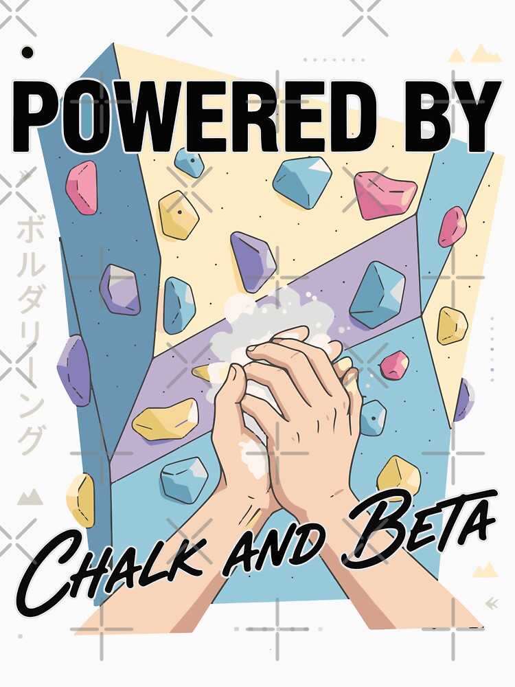 Powered By Chalk And Beta Bouldering Climbing by LuminOrb