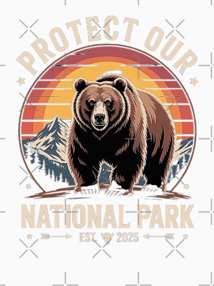 Protect Our National Park Bear Design – Nature Conservation Wilderness Art by love3617