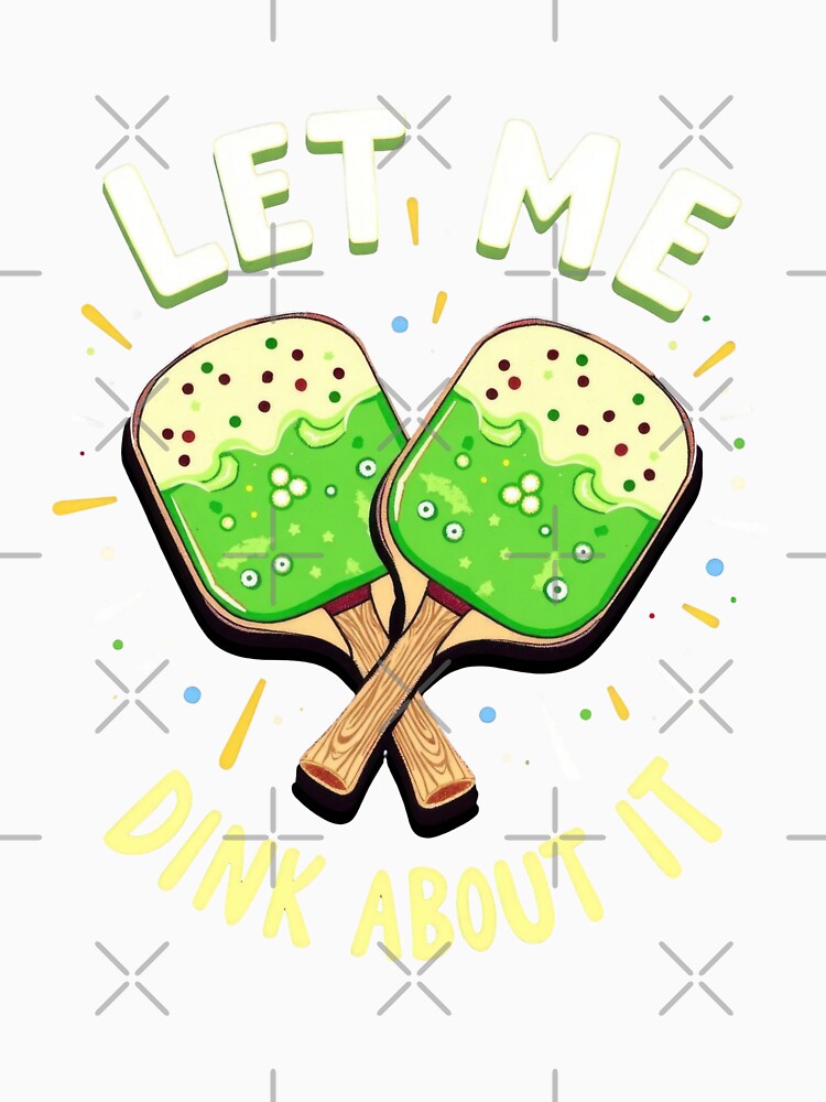 Let Me Dink About It Funny Pickleball Saying by Hananiah Merch