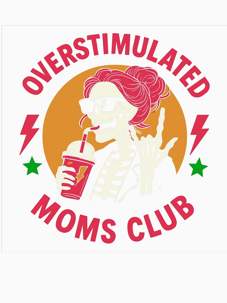 Overstimulated Moms Club Skeleton Funny Retro Design Gifts by Maniutek