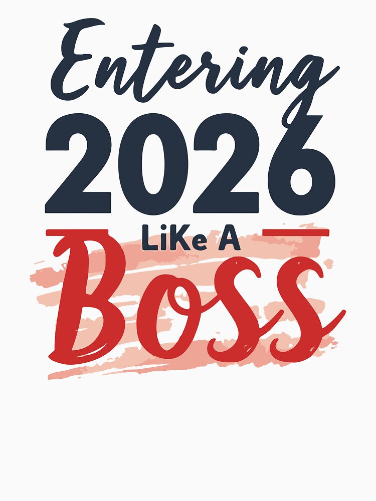 Entering 2026 Like a Boss New Year by DavidTeeStudio
