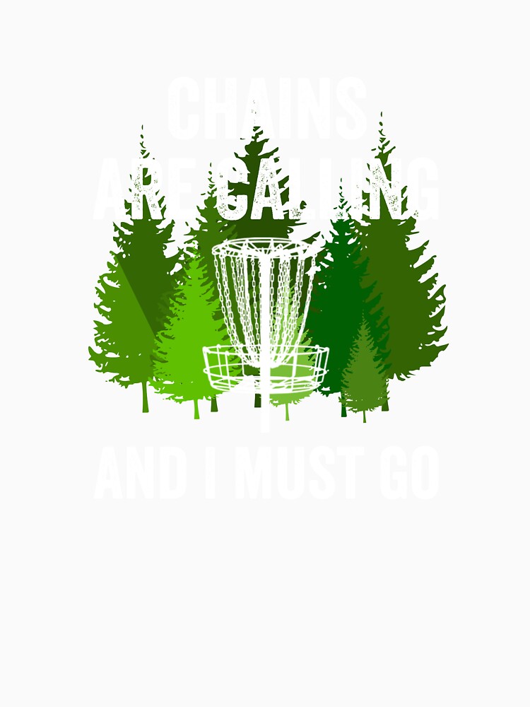 Funny Disc Golf Gift Chains are Calling and I Must Go Folf Frolf Game Sport by farhanhafeez