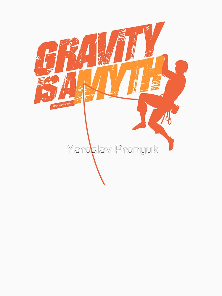 Gravity is a myth (the rock climber) by Yaroslav Pronyuk