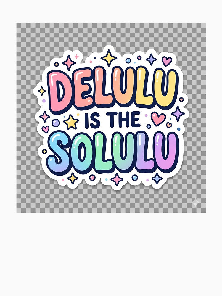 Delulu Is The Solulu Funny Gen Z Meme Aesthetic Sticker by R & K Fashions