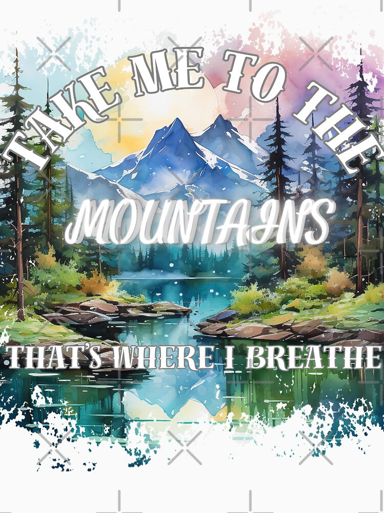Take Me to the Mountains – Hiking Shirt by ArtbyCrystal
