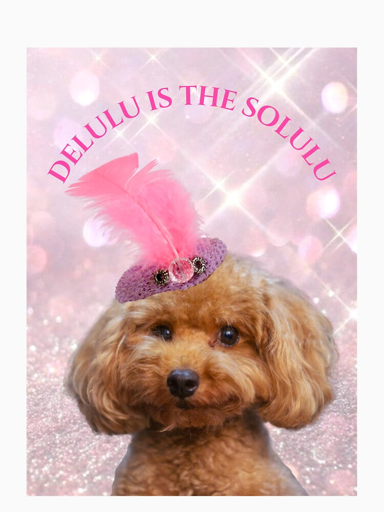 Delulu Is The Solulu Funny Poodle Meme Print by chaos-and-curls