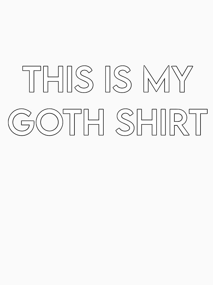 This is My Goth Shirt by PopBubbleShop