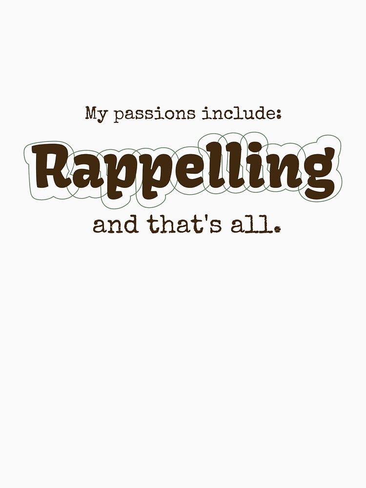 Rappelling is my passion by cooldesignsalot