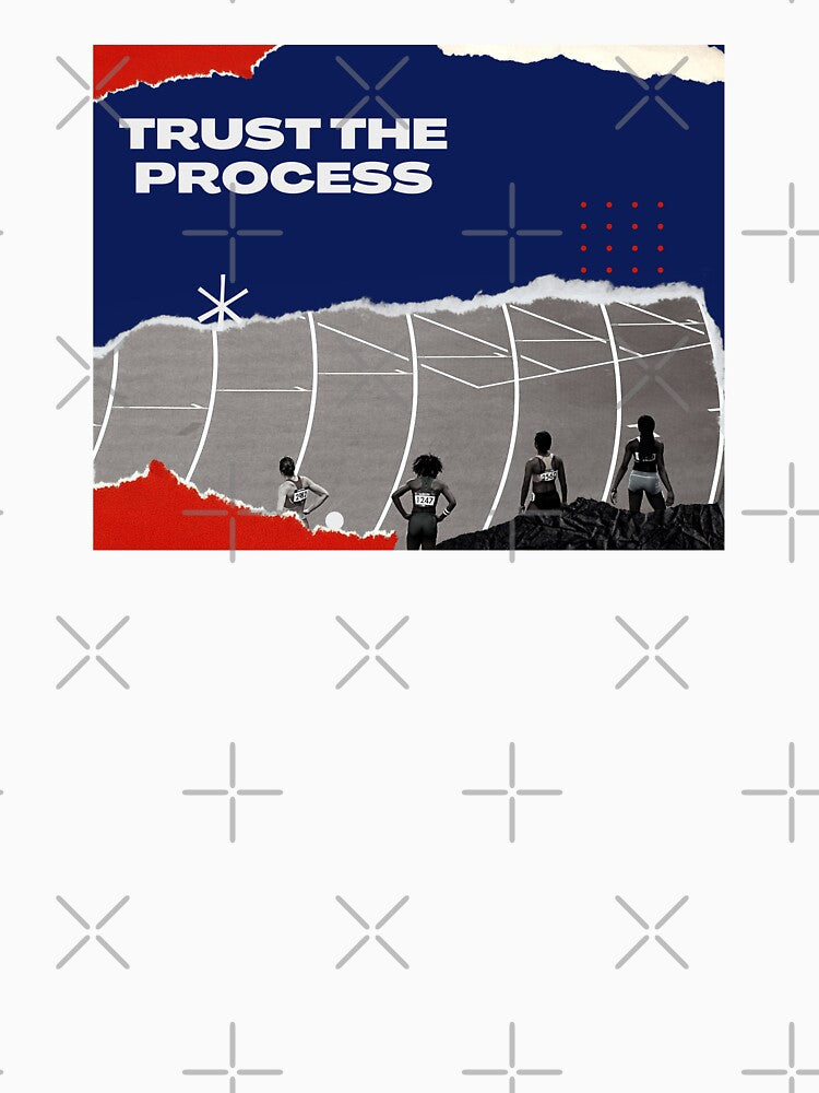 Trust The Process by Runner's High