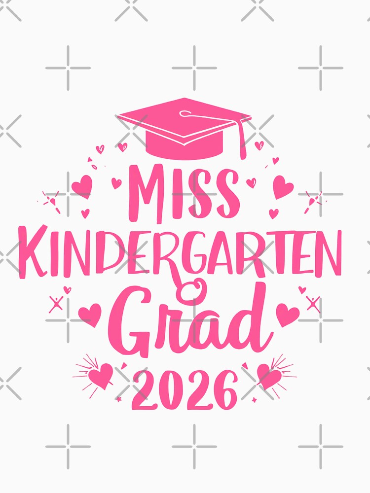 Miss Kindergarten & Grad 2026 Kindergartener Graduation Student by JonesFlora2025